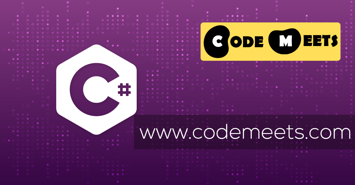 C# Course – Codemeets – 01 - Codemeets C# code codemeets